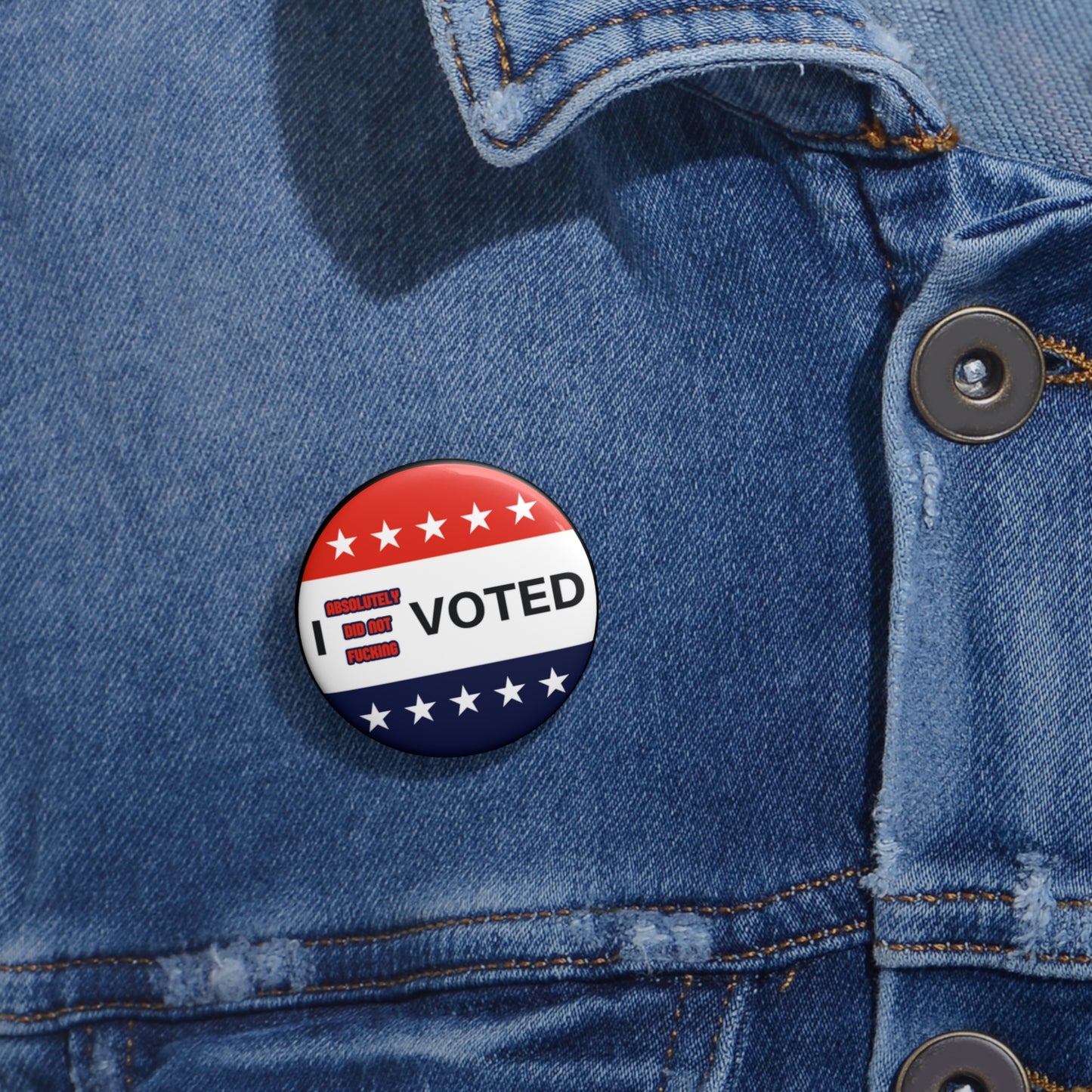 Didn't Vote Pin Button | I Absolutely Did Not F****** Voted